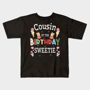 Cousin Of The Birthday Sweetie Happy Me You Brother Sister Kids T-Shirt